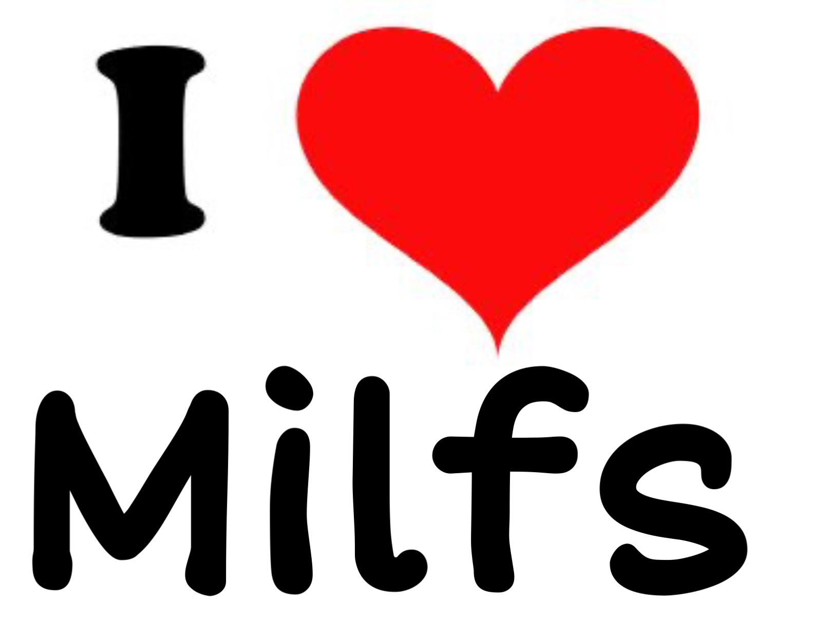 I Love Milfs