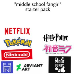 starterpackmeme netflix pokemon fangirl middleschool