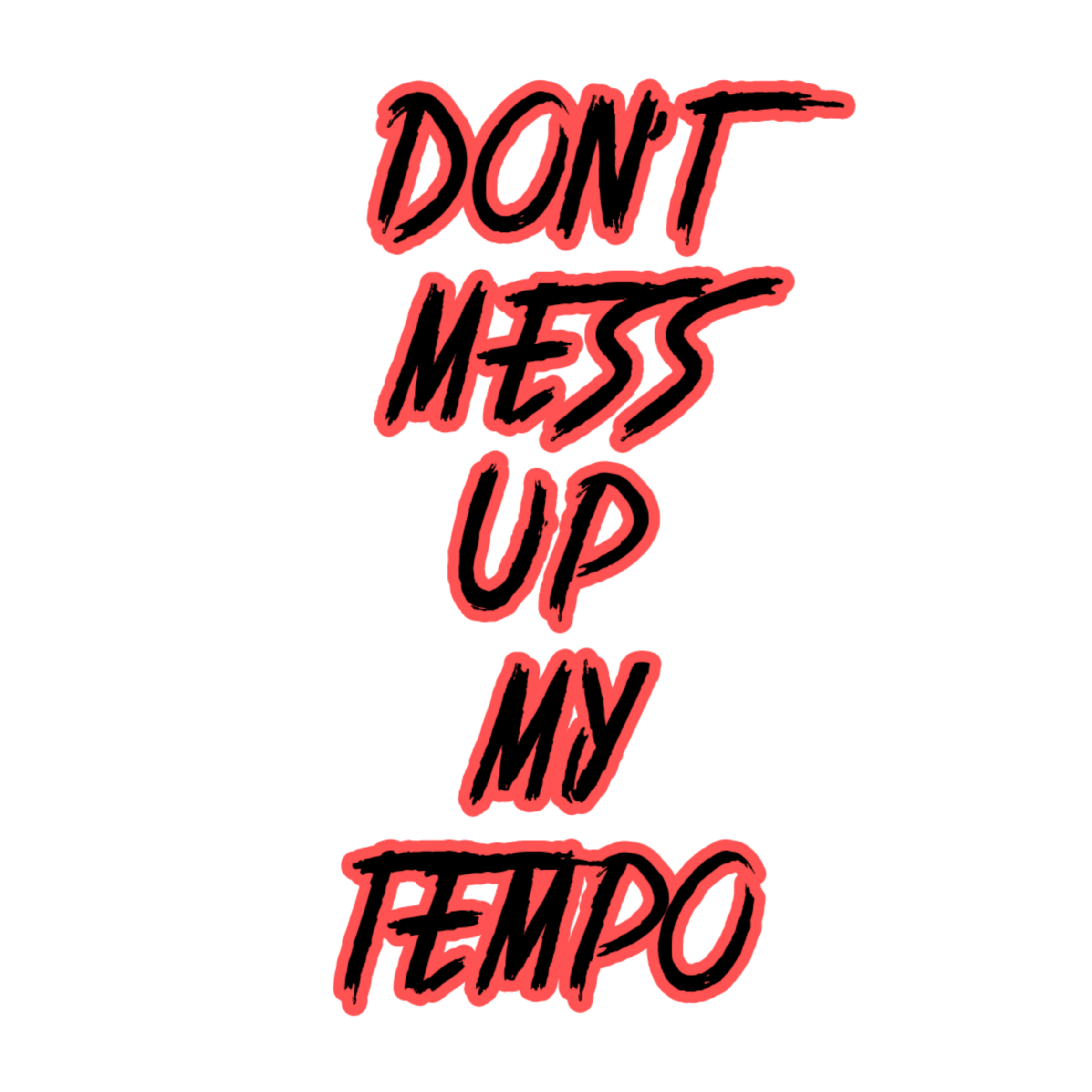 dont-mess-up-my-tempo-freetoedit-dont-sticker-by-shcy12