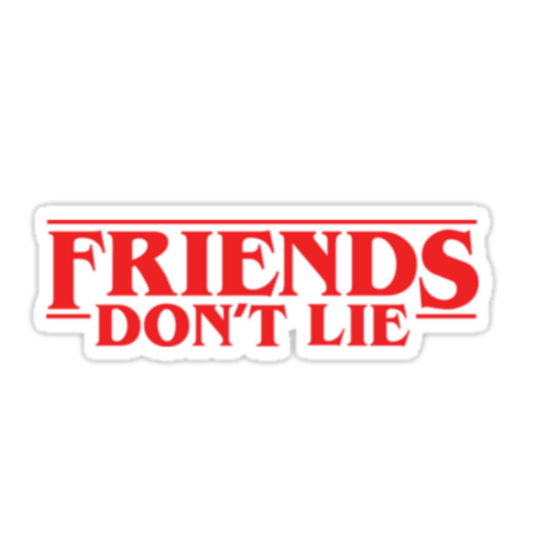 Донт френд. Friends don't Lie stranger things. Friends don t Lie. Friends don't friends. Наклейки очень странные дела распечатать.