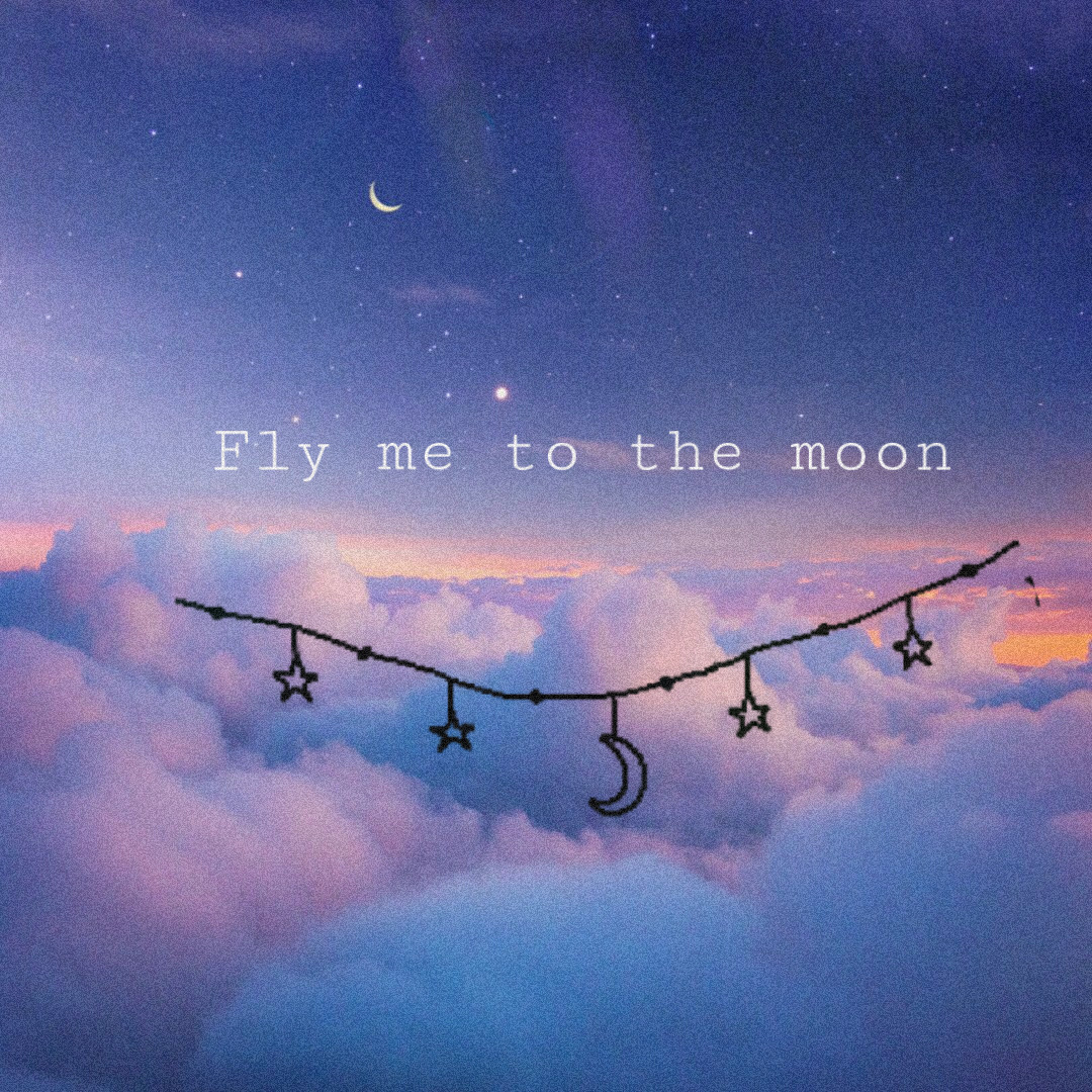 Fly перевести. Флай ми ту зе Мун. Fly to the Moon. Let me to the Moon. Fly me to the Moon.