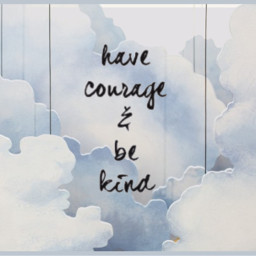freetoedit courage kindness clouds blue