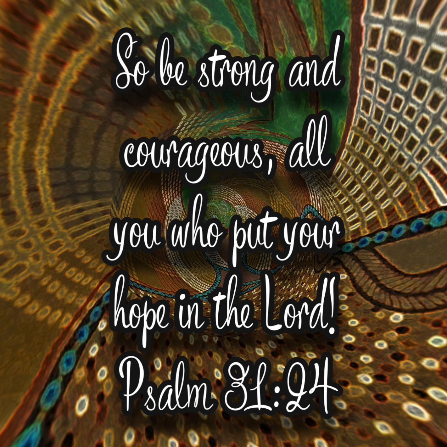 be strong and courageous psalm
