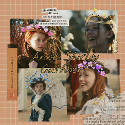 annewithane aesthetic freetoedit remixit anne canada flowers tvshow annecuthbert