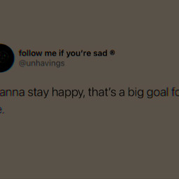 stayinghappy happy goal biggoal instagram tweet quote iwantto iwanna true