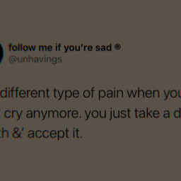 different pain dontcry nomorecrying deepbreath acceptit true instagram tweet quote