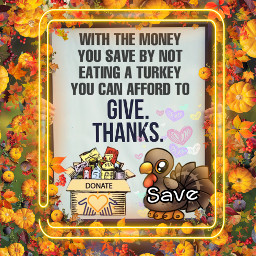 givethanks saveaturkey thanksgiving vegan veganfood donate hillarymarek freetoedit ircgivethanks